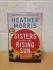 `Sisters Under the Rising Sun` - Heather Morris - First U.K Edition - First Print - Hardback - Zaffre - 2023 - Signed Copy