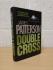 `Double Cross` by James Patterson - First UK Edition - First Print - Hardback - Macmillan - 2007