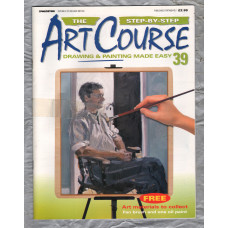 The Step by Step ART COURSE Magazine - Drawing & Painting Made Easy - No.39 - 2000 - `Drawing Know-How` - Published by DeAgostini (UK) Ltd