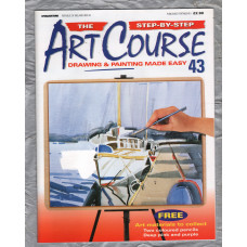 The Step by Step ART COURSE Magazine - Drawing & Painting Made Easy - No.43 - 2000 - `Drawing Know-How` - Published by DeAgostini (UK) Ltd
