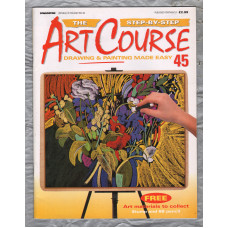 The Step by Step ART COURSE Magazine - Drawing & Painting Made Easy - No.45 - 2000 - `Drawing Know-How` - Published by DeAgostini (UK) Ltd