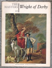 The Masters - `WRIGHT of DERBY` - No.22 - 1966 - 16 Colour Plates - Knowledge Publications