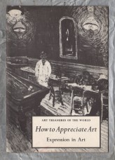 Art Treasures of The World - `How to Appreciate Art: Expression in Art` - 1956 - Art Treasures Book Club - Beaverbrook Newspapers