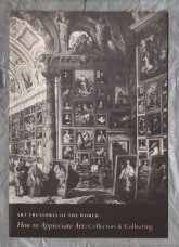 Art Treasures of The World - `How to Appreciate Art: Collectors & Collecting` - 1957 - Art Treasures Book Club - Beaverbrook Newspapers