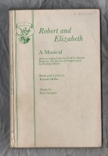Robert and Elizabeth - A Musical From an Original Idea by Fred G. Morritt - `Vocal Score Book` - 1967 - Samuel French