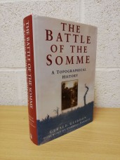 `The Battle of the Somme: A Topographical History` by Gerald Gliddon - Corrected U.K Edition - Second Print - Hardback - Sutton Publishing - 1996