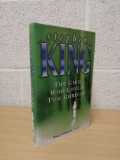 `The Girl Who Loved Tom Gordon` by Stephen King - First U.K Edition - First Print - Hardback - Hodder & Stoughton - 1999
