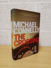 `The Crossing` by Michael Connelly - First U.K Edition - First Print - Hardback - Orion Books - 2015