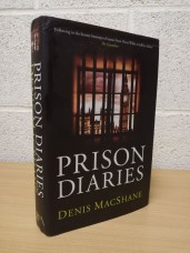 `Prison Diaries` by Denis MacShane - First U.K Edition - First Print - Hardback - Biteback Publishing - 2014