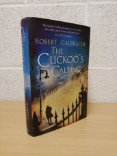 `The Cuckoo's Calling` by Robert Galbraith - First U.K Edition - Third Print - Hardback - Sphere - 2013