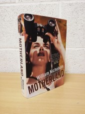 `Motherland` - William Nicholson - First U.K Edition - First Print - Hardback - Quercus - 2013