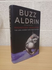 `Magnificent Desolation` - Buzz Aldrin with Ken Abraham - First U.K Edition - Sixth Print - Hardback - Bloomsbury Publishing - 2009