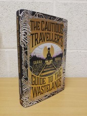 `The Cautious Traveller's Guide To The Wastelands` - Sarah Brooks - First U.K Edition - First Print - Hardback - Orion - 2024