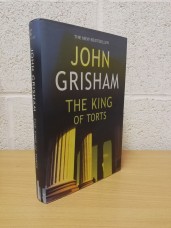 `The King of Torts` - John Grisham - First U.K Edition - First Print - Hardback - Century - 2003