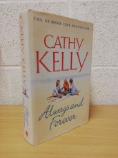 `Always and Forever` - Cathy Kelly - First U.K Edition - First Print - Hardback - HarperCollins - 2005