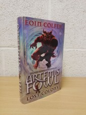 `Artemis Fowl and the Lost Colony` - Eoin Colfer - First U.K Edition - First Print - Hardback - Puffin - 2006