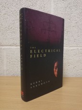 `The Electrical Field` - Kerri Sakamoto - First UK Edition - First Print - Hardback - Macmillan - 1999