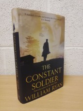 `The Constant Soldier` - William Ryan - First U.K Edition - First Print - Hardback - Mantle - 2016