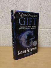 `Witch & Wizard: The Gift` by James Patterson - First U.K Edition - First Print - Hardback - Young Arrow - 2010