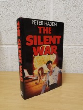 `The Silent War` - Peter Haden - First UK Edition - First Print - Hardback - Piatkus Books - 1990