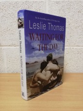 `Waiting For The Day` by Leslie Thomas - First U.K Edition - Second Print - Hardback - William Heinemann - 2003 - Signed Copy