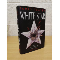 `White Star` - James Thayer - First U.K Edition - First Print - Hardback - Macmillan - 1995