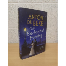 `One Enchanted Evening` - Anton Du Beke - First U.K Edition - First Print - Hardback - Zaffre - 2018