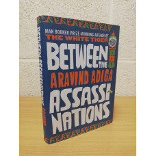 `Between The Assassinations` - Aravind Adiga - First U.K Edition - First Print - Hardback - Atlantic Books - 2009