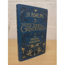 `The Crimes of Grindelwald: The Original Screenplay` - J.K.Rowling - First U.K Edition - First Print - Hardback - Little, Brown - 2018