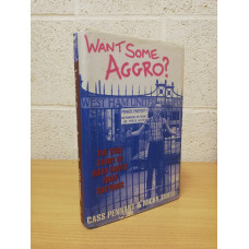 `Want Some Aggro?` - Cass Pennant & Micky Smith - First U.K Edition - First Print - Hardback - John Blake Publishing - 2002