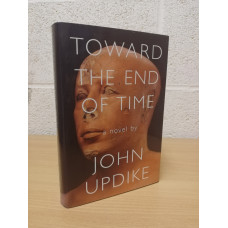 `Toward The End Of Time` - John Updike - First U.S/Canada Edition - First Print - Hardback - Alfred A.Knopf - 1997
