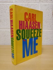 `Squeeze Me` - Carl Hiaasen - First U.S/Canada Edition - First Print - Hardback - Alfred A.Knopf - 2020