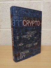 `Crypto: Secrecy And Privacy In The New Code War` - Steven Levy - UK 1st Printing - Hardback - Allen Lane - 2001