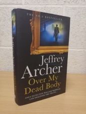 `Over My Dead Body` - Jeffrey Archer - First U.K Edition - First Print - Hardback - HarperCollins - 2021