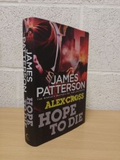 `Alex Cross - Hope to Die` - James Patterson - First U.K Edition - First Print - Hardback - Century - 2014