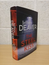 `The Steel Kiss` - Jeffrey Deaver - First U.K Edition - First Print - Hardback - Hodder & Stoughton - 2016