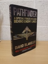 `Pathfinder - A Special Forces Mission Behind Enemy Lines` - David Blakeley - First U.K Edition - First Print - Hardback - Orion - 2012