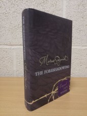 `The Foreshadowing` - Marcus Sedgwick - First U.K Edition - First Print - Hardback - Orion Childrens Books - 2005 - Signed Copy