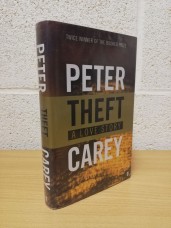 `Theft - A Love Story` - Peter Carey - First U.K Edition - First Print - Hardback - Faber and Faber - 2006 - Signed Copy