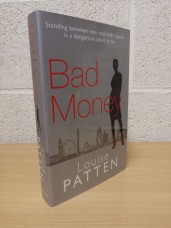 `Bad Money` - Louise Patten - First U.K Edition - First Print - Hardback - Quercus - 2009