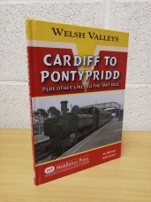 `Welsh Valleys - Cardiff to Pontypridd - Plus Other Lines To The Taff Vale` - Vic Mitchell and Keith Smith - Hardback - Middleton Press - 2011