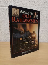 `Tales Of The Old Railwaymen` - Tom Quinn - Hardback - David & Charles - 1999