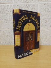 `Hotel Alpha` - Mark Watson - First U.K Edition - First Print - Hardback - Picador - 2014