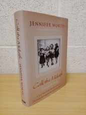 `Call The Midwife - Illustrated Edition` - Jennifer Worth - First U.K Edition - First Print - Hardback - Weidenfeld & Nicolson - 2018