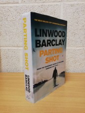 `Parting Shot` - Linwood Barclay - First U.K Edition - First Print - Hardback - Orion - 2017