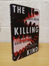 `The Killing Kind` - Chris Holm - First U.K Edition - First Print - Hardback - Mulholland Books - 2015