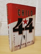 `Child 44` - Tom Rob Smith - First U.S Edition - First Print - Hardback - Grand Central Publishing - 2008