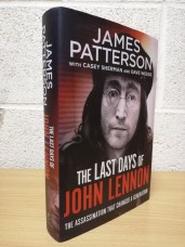 `The Last Days Of John Lennon - The Assassination That Changed A Generation` - James Patterson - U.K 1st Edition - Hardback - Century - 2020