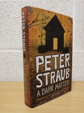 `A Dark Matter` - Peter Straub - First U.K Edition - First Print - Hardback - Orion Books - 2010