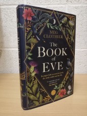 `The Book of Eve` - Meg Clothier - First U.K/U.S/Can Edition - First Print - Hardback - Wildfire - 2023